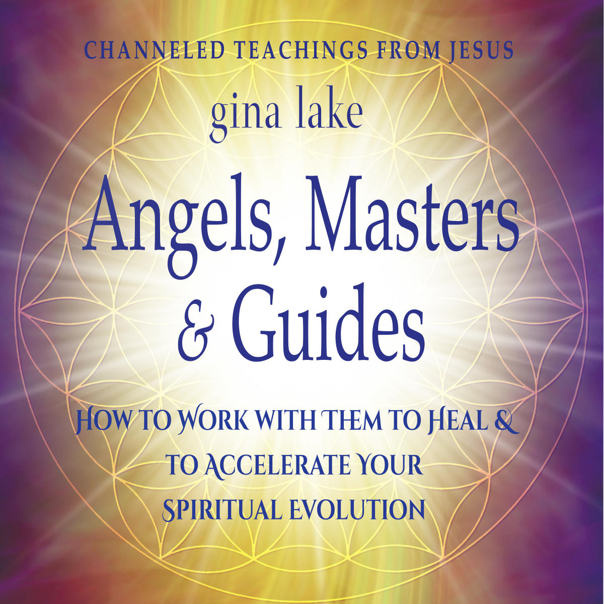 Angels, Masters, and Guides by Gina Lake